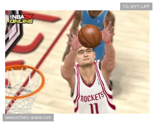 姚明主宰NBA2K Online赛场重现巅峰辉煌球技展现极限魅力